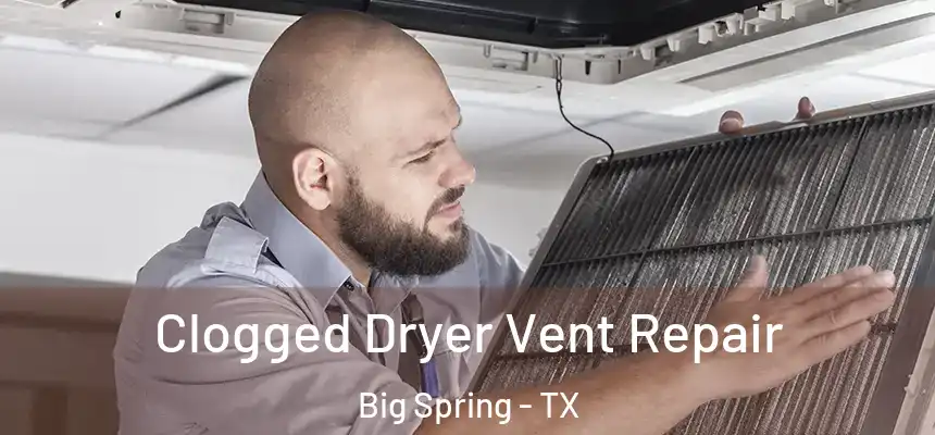  Clogged Dryer Vent Repair Big Spring - TX