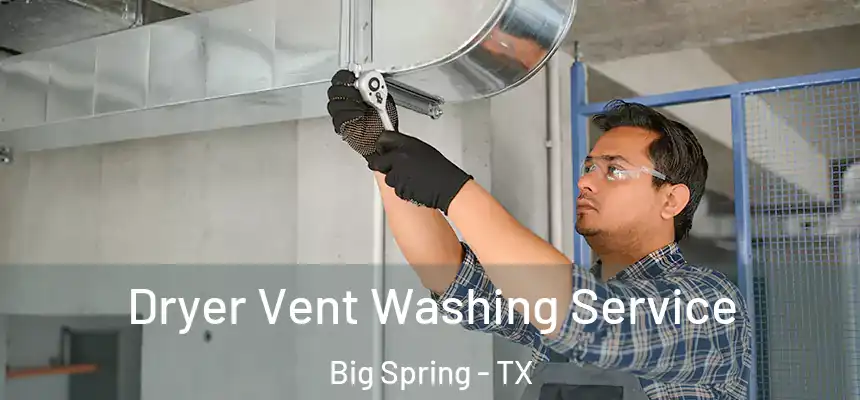  Dryer Vent Washing Service Big Spring - TX