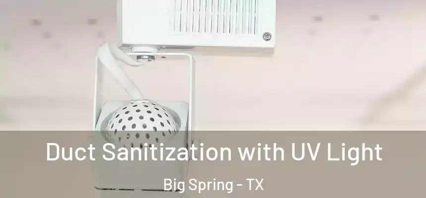 Duct Sanitization with UV Light Big Spring - TX