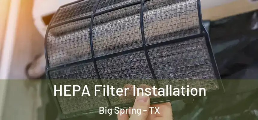  HEPA Filter Installation Big Spring - TX