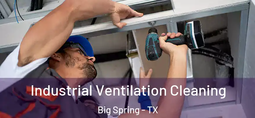 Industrial Ventilation Cleaning Big Spring - TX
