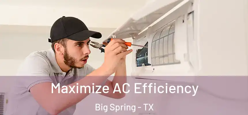  Maximize AC Efficiency Big Spring - TX