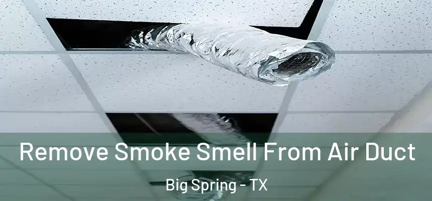  Remove Smoke Smell From Air Duct Big Spring - TX