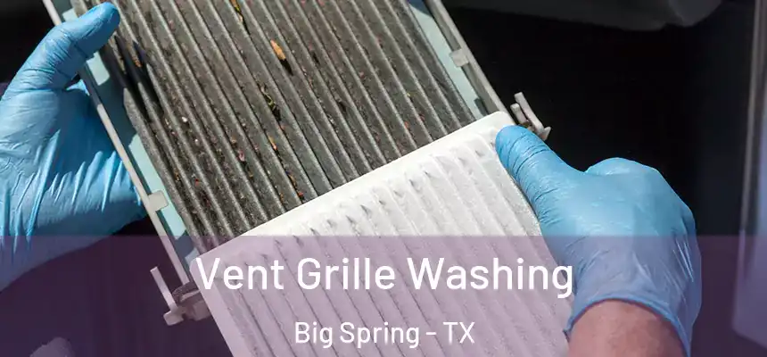 Vent Grille Washing Big Spring - TX